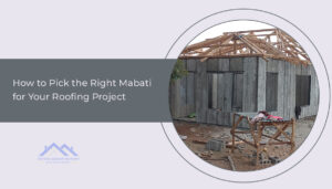 How to Pick the Right Mabati for Your Roofing Project